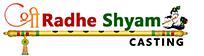 Shri Radhe Shyam Casting